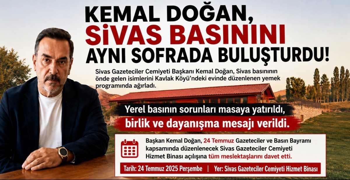 Kemal Doğan, Sivas basınını aynı sofrada buluşturdu